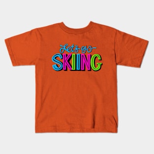 Let's Go Skiing Kids T-Shirt